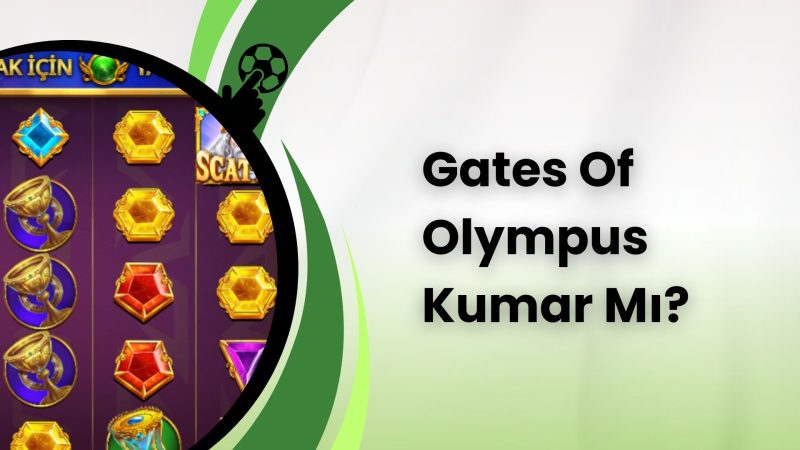 Gates Of Olympus Kumar Mı